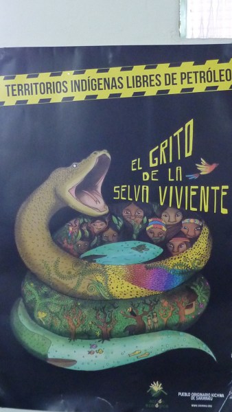 Poster in the Sarayaku office: "Indigenous territoties free of oil. The cry of the living jungle".